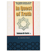 In Quest of Truth(Salman Al Farisi)The Golden Series of the Prophet's Companions